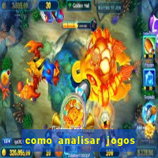 como analisar jogos de futebol para apostar